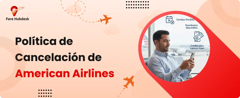 Política de cancelación de American Airlines